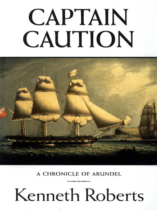 Title details for Captain Caution by Kenneth Roberts - Available